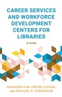 Cover: Career Services and Workforce Development Centers for Libraries - Rowman & Littlefield Publishers