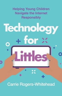 Enlarge image Cover: Technology for Littles - Rowman & Littlefield Publishers