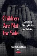 Cover: Children Are Not for Sale: Combating Child Exploitation and Trafficking - Nova Medicine and Health