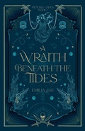 Cover: A Wraith Beneath the Tides - Emilia Jae