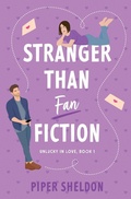 Cover: Stranger Than Fan Fiction - Piper Sheldon