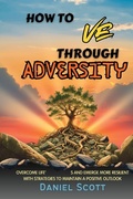 Cover: How to Thrive Through Adversity - Three Rounds Design, LLC