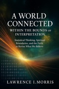 Cover: A World Connected Within the Bounds of Interpretation - Self published