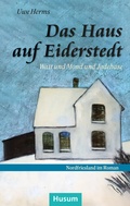 Cover: Das Haus auf Eiderstedt - Husum Druck- und Verlagsgesellschaft