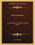 Cover: Frau Und Dame - Kessinger Publishing