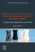 Cover: Digital Light Processing and Stereolithography Additive Manufacturing - Elsevier