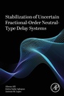 Cover: Stabilization of Uncertain Fractional-Order Neutral-Type Delay Systems - Academic Press