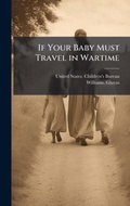 Cover: If Your Baby Must Travel in Wartime - Hutson Street Press
