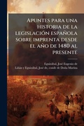 Bild: Apuntes para una historia de la legislaciA3n espanola sobre imprenta desde el ano de 1480 al presente - Hutson Street Press