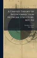 Cover: A Unified Theory of Interconnection Network Structure, rev. Ed - Hutson Street Press