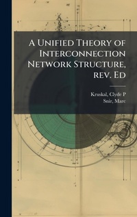 Enlarge image Cover: A Unified Theory of Interconnection Network Structure, rev. Ed - Hutson Street Press