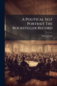 Enlarge image Cover: A Political Self Portrait The Rockefeller Record - Hutson Street Press