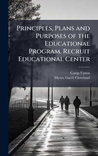 Enlarge image Cover: Principles, Plans and Purposes of the Educational Program. Recruit Educational Center - Hutson Street Press