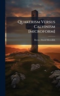Cover: Quakerism Versus Calvinism [microform] - Hutson Street Press