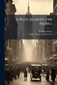 Enlarge image Cover: A Plot Against the People - Hutson Street Press