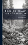Cover: Index, Hugh of Saint Victor Didascalicon - Hutson Street Press
