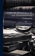 Cover: Laws of Intestacy in the Dominion of Canada - Hutson Street Press