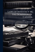 Cover: Laws of Intestacy in the Dominion of Canada - Hutson Street Press