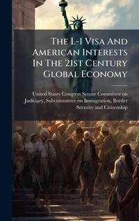 Abbildung von: The L-1 Visa And American Interests In The 21st Century Global Economy - Hutson Street Press