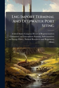 Abbildung von: Lng Import Terminal And Deepwater Port Siting - Hutson Street Press