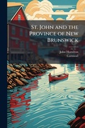 Cover: St. John and the Province of New Brunswick - Hutson Street Press