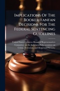 Bild: Implications Of The Booker/fanfan Decisions For The Federal Sentencing Guidelines - Hutson Street Press