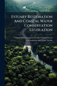 Bild: Estuary Restoration And Coastal Water Conservation Legislation - Hutson Street Press