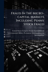 Abbildung von: Fraud In The Micro-capital Markets Including Penny Stock Fraud - Hutson Street Press