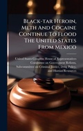 Bild: Black-tar Heroin, Meth And Cocaine Continue To Flood The United States From Mexico - Hutson Street Press