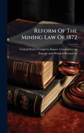 Bild: Reform Of The Mining Law Of 1872 - Hutson Street Press