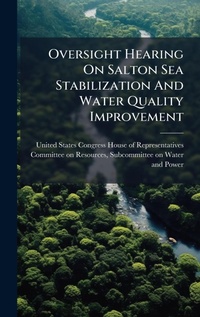 Bild: Oversight Hearing On Salton Sea Stabilization And Water Quality Improvement - Hutson Street Press
