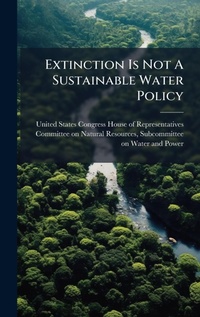 Bild: Extinction Is Not A Sustainable Water Policy - Hutson Street Press