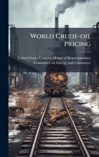 Abbildung von: World Crude-oil Pricing - Hutson Street Press