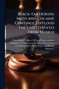 Bild: Black-tar Heroin, Meth And Cocaine Continue To Flood The United States From Mexico - Hutson Street Press