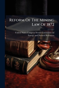 Bild: Reform Of The Mining Law Of 1872 - Hutson Street Press