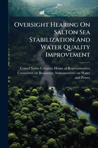 Bild: Oversight Hearing On Salton Sea Stabilization And Water Quality Improvement - Hutson Street Press
