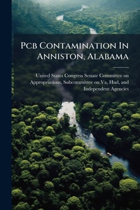 Bild: Pcb Contamination In Anniston, Alabama - Hutson Street Press