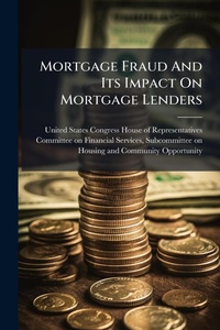 Abbildung von: Mortgage Fraud And Its Impact On Mortgage Lenders - Hutson Street Press
