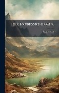 Cover: Der Expressionismus. - Hutson Street Press