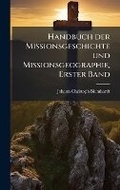 Cover: Handbuch der Missionsgeschichte und Missionsgeographie, Erster Band - Hutson Street Press