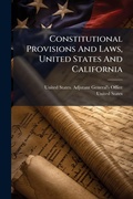 Cover: Constitutional Provisions And Laws, United States And California - Hutson Street Press