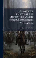 Cover: Historia Et Cartularium Monasterii Sancti Petri GloucestriA], Volume 2... - Hutson Street Press