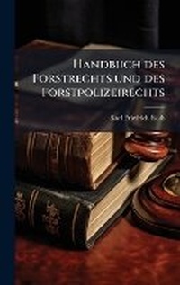 Bild: Handbuch des Forstrechts und des Forstpolizeirechts - Hutson Street Press