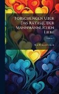 Cover: Forschungen A?ber Das Raethsel Der Mannmaennlichen Liebe - Hutson Street Press