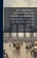 Cover: ActenmaeA?ige Geschichte der Raeuberbanden an den beyden Ufern des Rheins, Erster Theil - Hutson Street Press