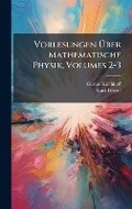 Cover: Vorlesungen A?ber Mathematische Physik, Volumes 2-3 - Hutson Street Press