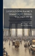 Cover: Leopold Von Ranke's Saemmtliche Werke, Volumes 49-50 - Hutson Street Press