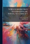 Cover: Vorlesungen A?ber Mathematische Physik, Volumes 2-3 - Hutson Street Press