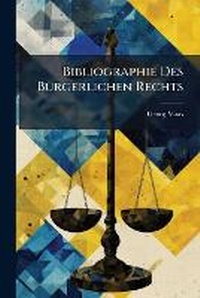 Abbildung von: Bibliographie Des BA1/4rgerlichen Rechts - Hutson Street Press