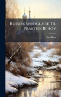 Cover: Russisk SproglA]re Til Praktisk Behov - Hutson Street Press